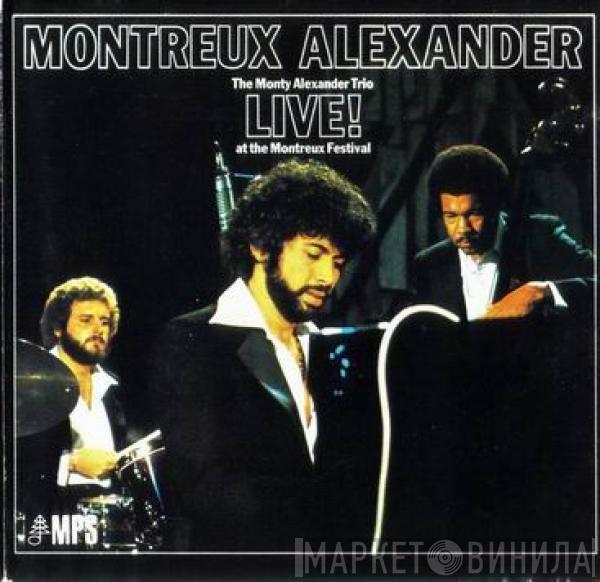  The Monty Alexander Trio  - Montreux Alexander - Live! At The Montreux Festival