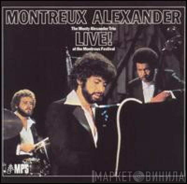 The Monty Alexander Trio  - Montreux Alexander - Live! At The Montreux Festival