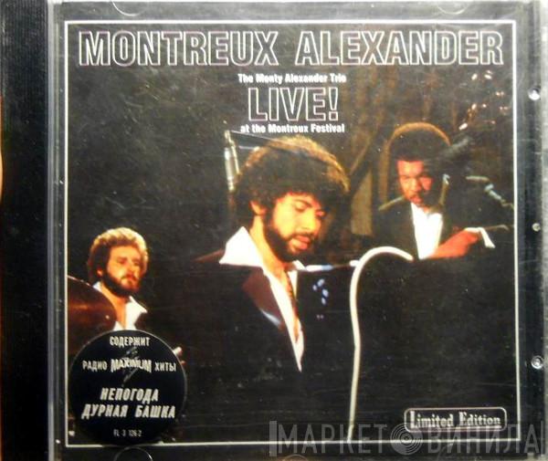  The Monty Alexander Trio  - Montreux Alexander - Live! At The Montreux Festival