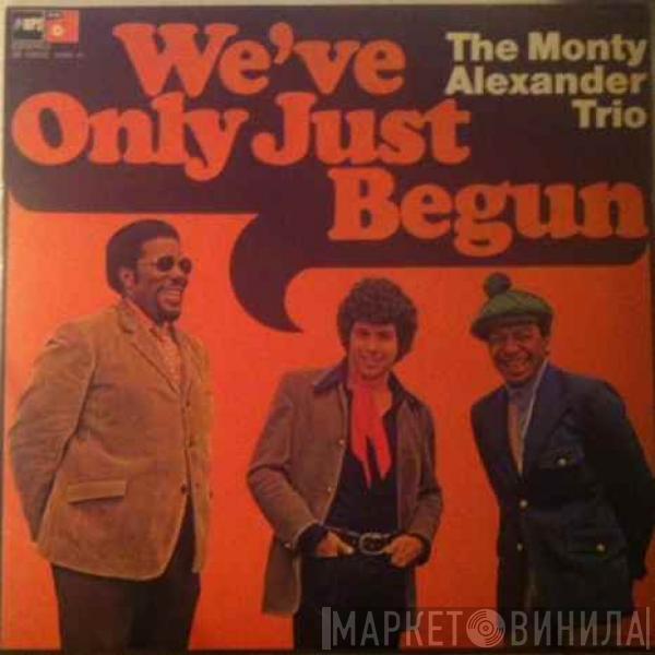  The Monty Alexander Trio  - We've Only Just Begun