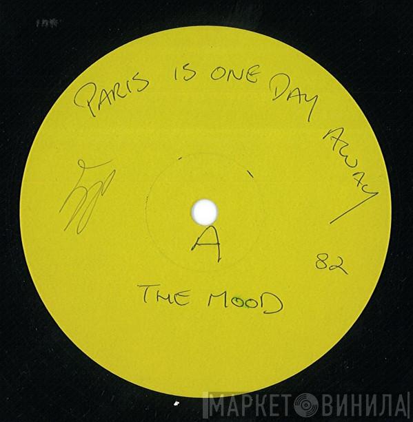  The Mood  - Paris Is One Day Away