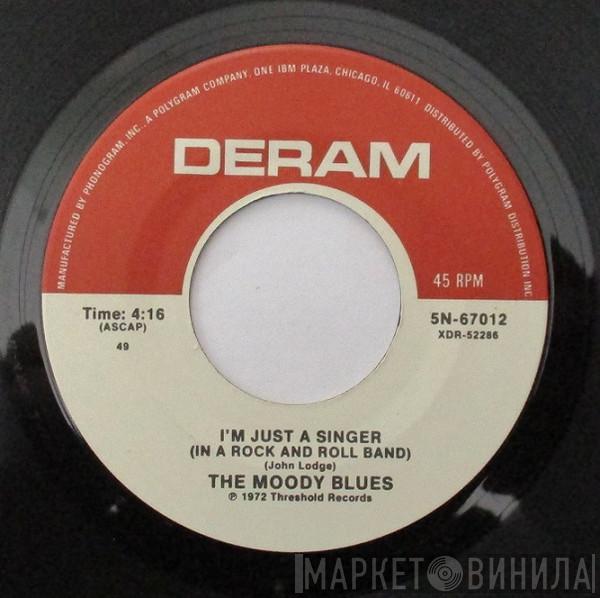  The Moody Blues  - I'm Just A Singer (In A Rock And Roll Band) / For My Lady