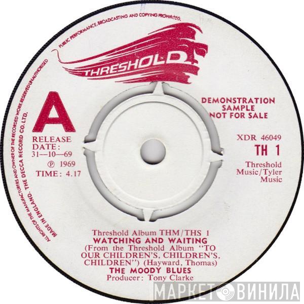  The Moody Blues  - Watching And Waiting / Out And In