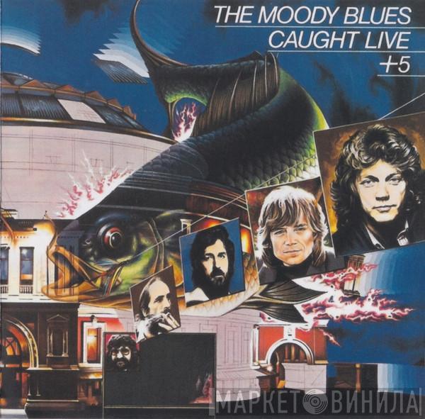  The Moody Blues  - Caught Live + 5