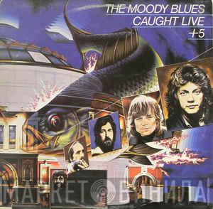  The Moody Blues  - Caught Live +5