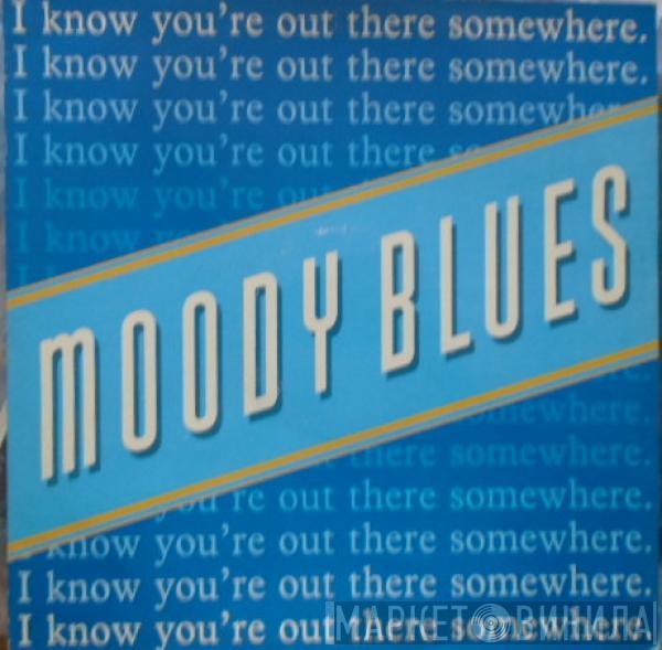 The Moody Blues - I Know You're Out There Somewhere