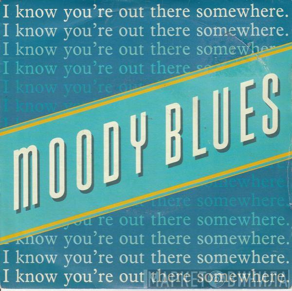 The Moody Blues - I Know You're Out There Somewhere