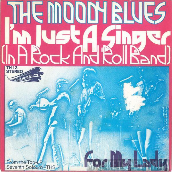  The Moody Blues  - I'm Just A Singer (In A Rock And Roll Band)