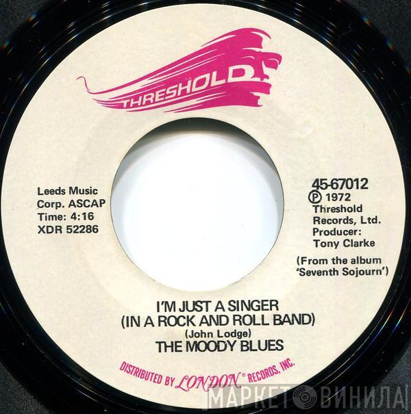  The Moody Blues  - I'm Just A Singer (In A Rock And Roll Band)