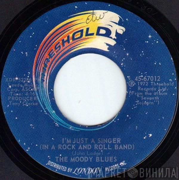  The Moody Blues  - I'm Just A Singer (In A Rock And Roll Band)