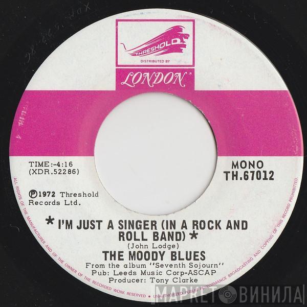  The Moody Blues  - I'm Just A Singer (In A Rock And Roll Band)