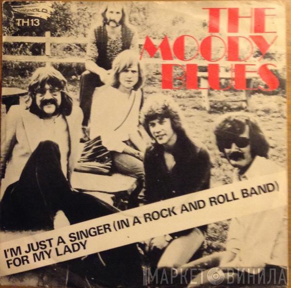  The Moody Blues  - I'm Just A Singer (In A Rock And Roll Band)