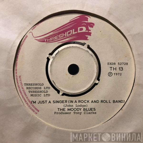  The Moody Blues  - I'm Just A Singer (In A Rock And Roll Band)
