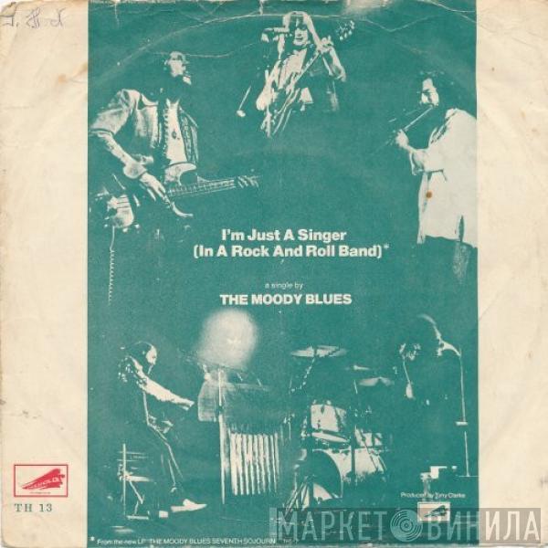  The Moody Blues  - I'm Just A Singer (In A Rock And Roll Band)