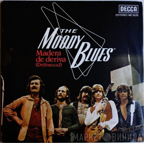  The Moody Blues  - Madera De Deriva = Driftwood