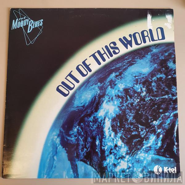  The Moody Blues  - Out Of This World