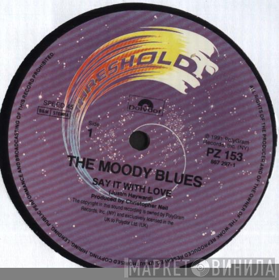  The Moody Blues  - Say It With Love