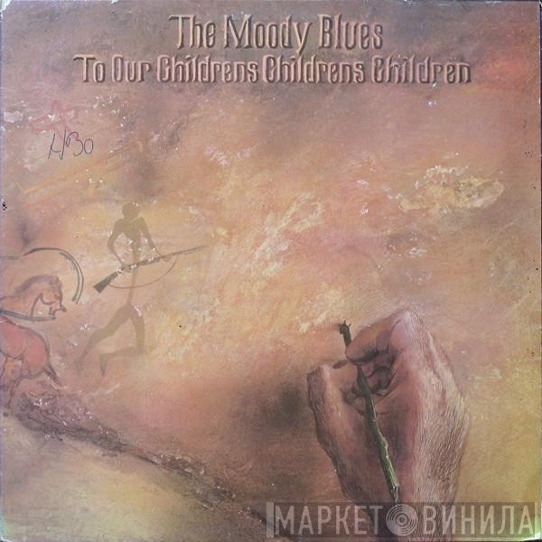 The Moody Blues - To Our Children's Children's Children