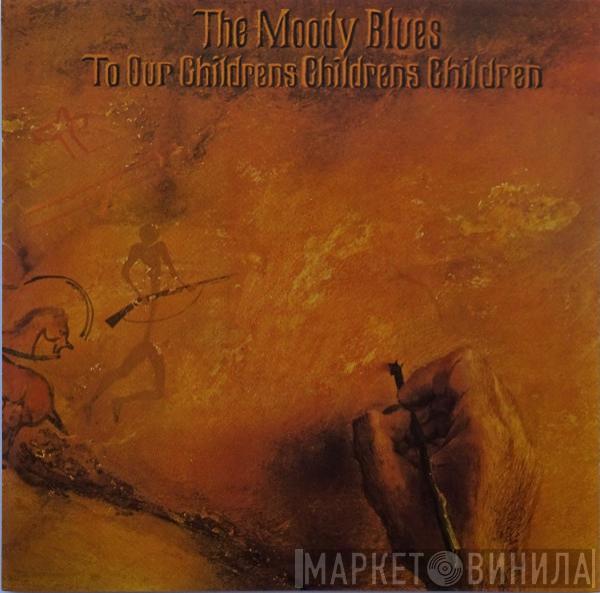  The Moody Blues  - To Our Children's Children's Children