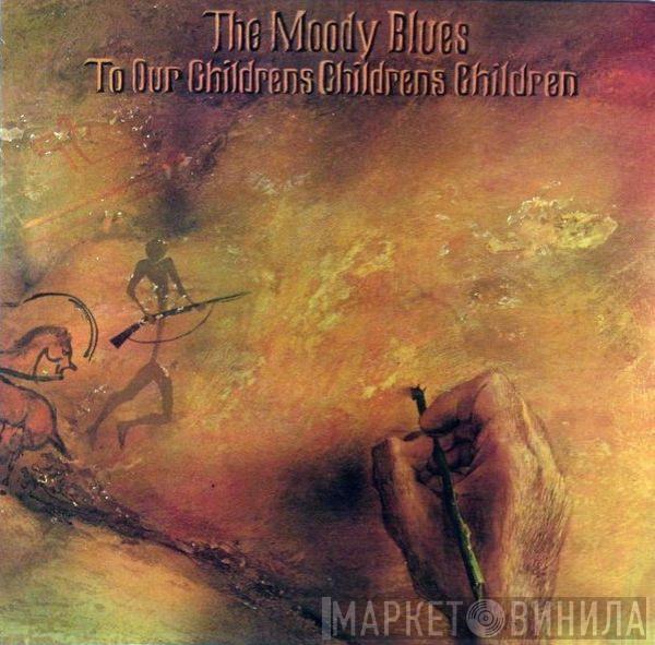  The Moody Blues  - To Our Children's Children's Children