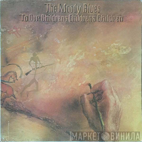 The Moody Blues  - To Our Children's Children's Children