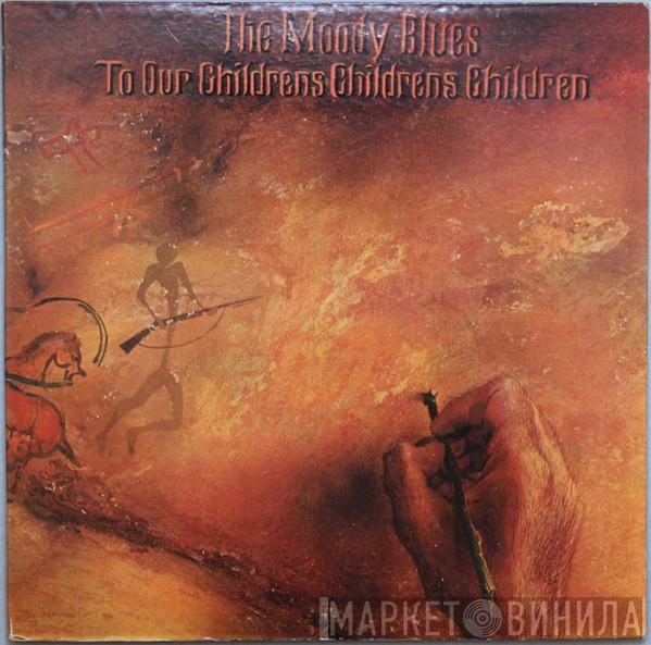  The Moody Blues  - To Our Children's Children's Children