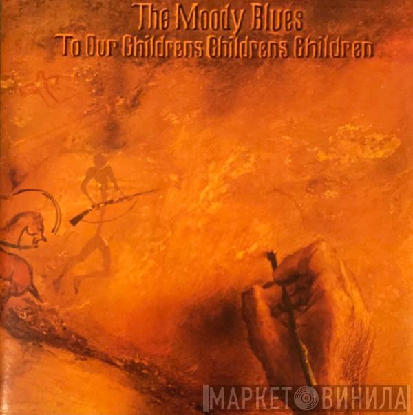  The Moody Blues  - To Our Children's Children's Children