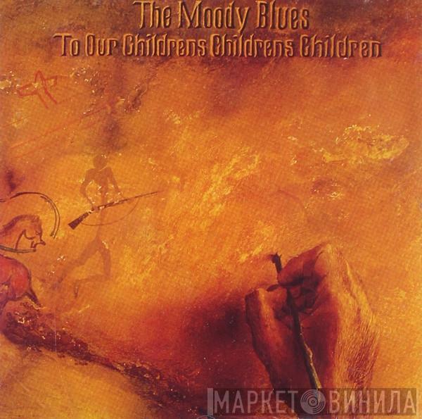  The Moody Blues  - To Our Children's Children's Children
