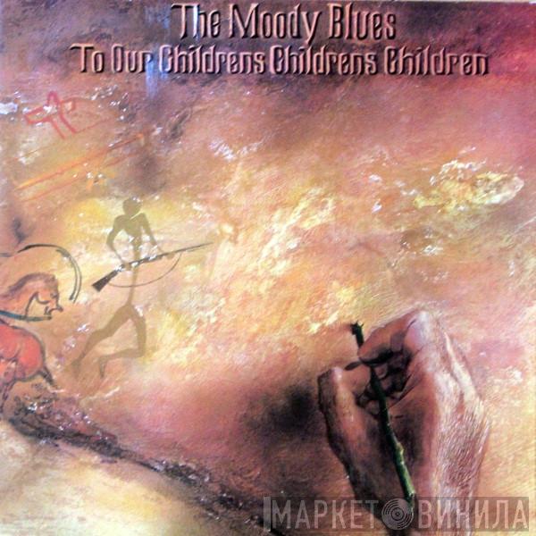  The Moody Blues  - To Our Children's Children's Children