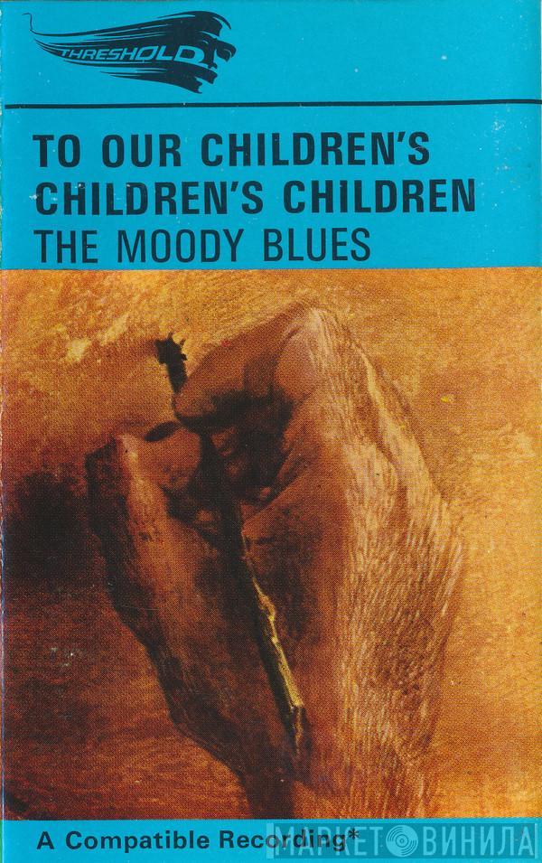  The Moody Blues  - To Our Children's Children's Children