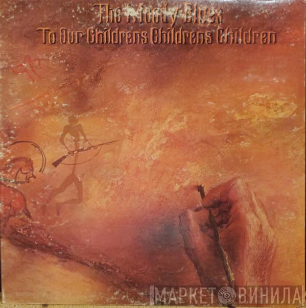  The Moody Blues  - To Our Childrens Childrens Children