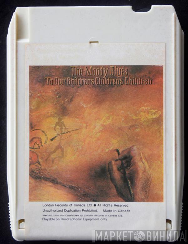 The Moody Blues  - To Our Childrens Childrens Children