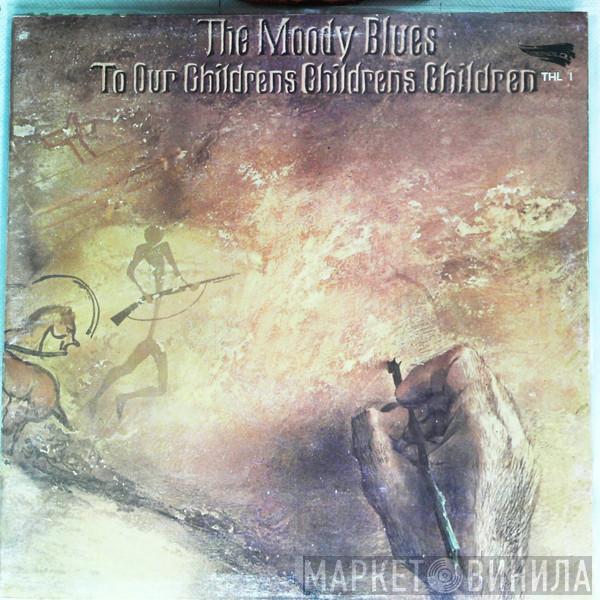  The Moody Blues  - To Our Childrens Childrens Children