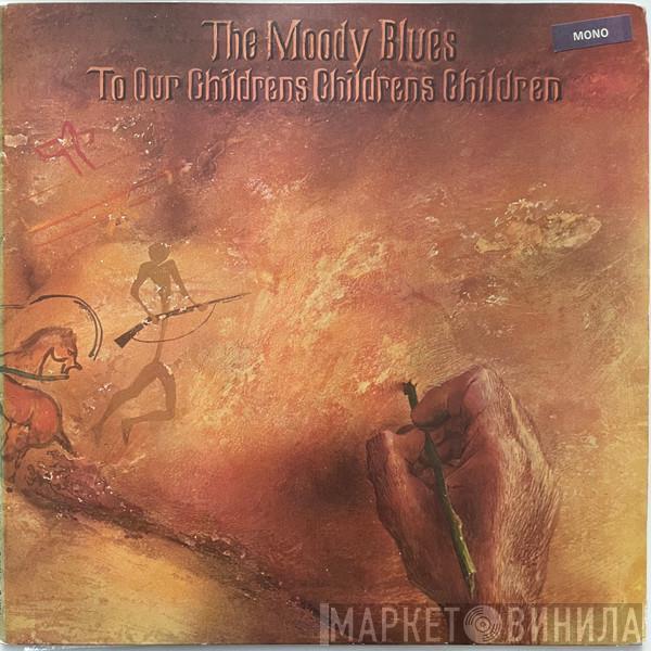 The Moody Blues - To Our Childrens Childrens Children