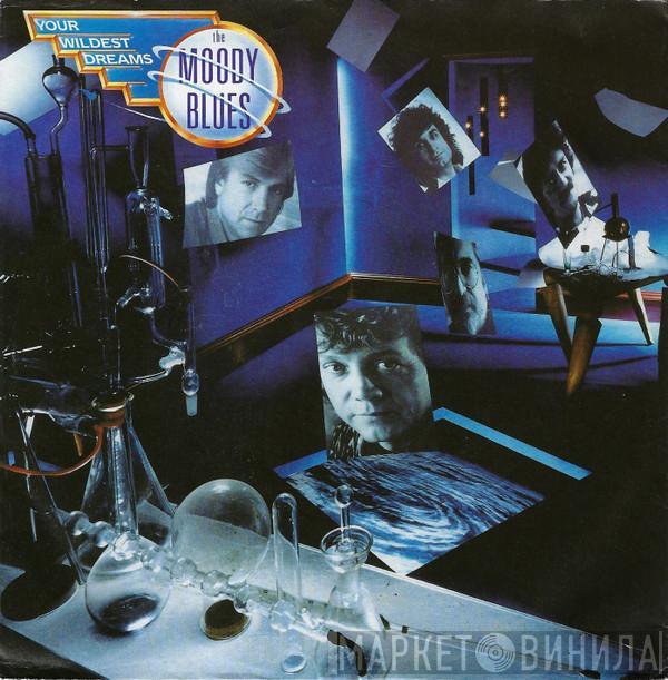  The Moody Blues  - Your Wildest Dreams