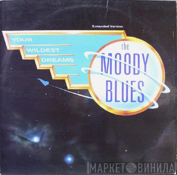  The Moody Blues  - Your Wildest Dreams