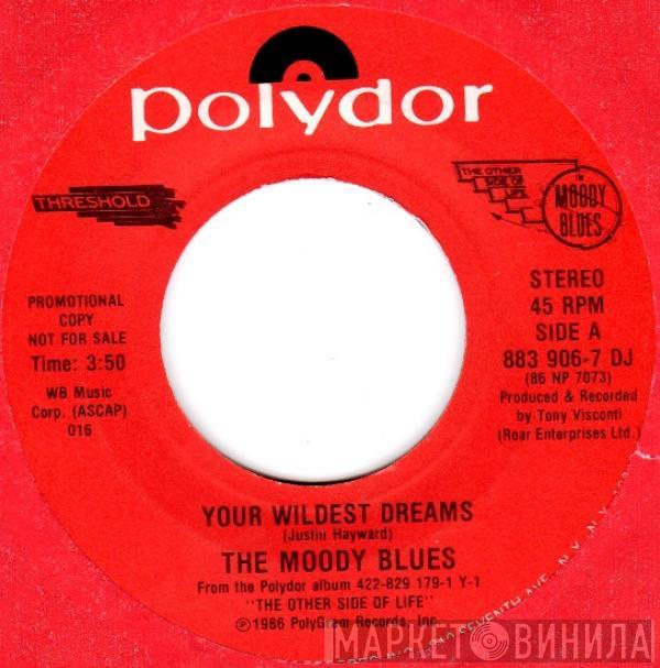  The Moody Blues  - Your Wildest Dreams