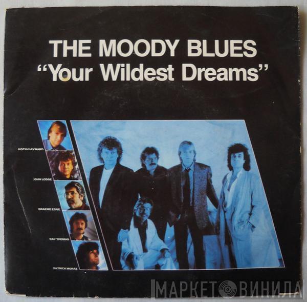  The Moody Blues  - Your Wildest Dreams