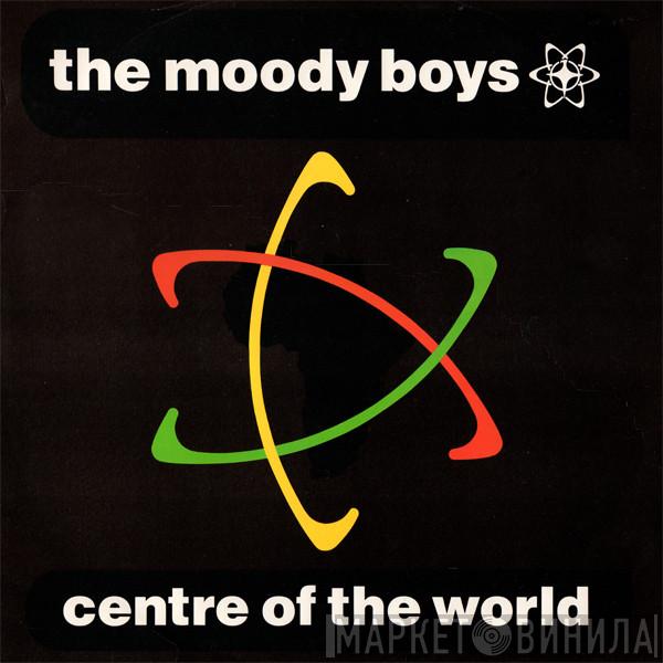 The Moody Boys - Centre Of The World