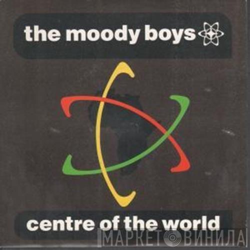 The Moody Boys - Centre Of The World