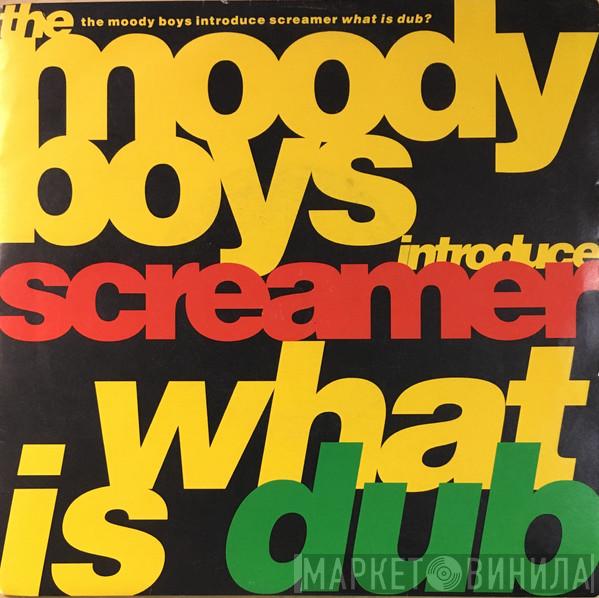 The Moody Boys, Screamer - What Is Dub?