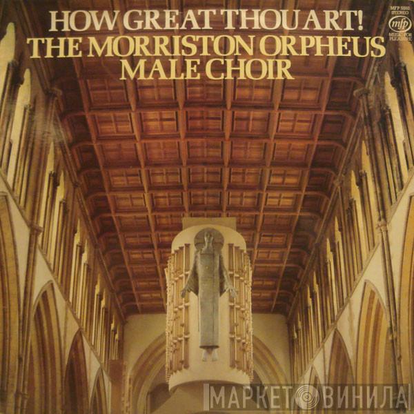 The Morriston Orpheus Choir - How Great Thou Art!
