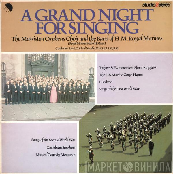 The Morriston Orpheus Choir, The Band Of HM Royal Marines - A Grand Night For Singing
