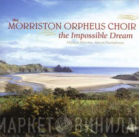 The Morriston Orpheus Choir - The Impossible Dream