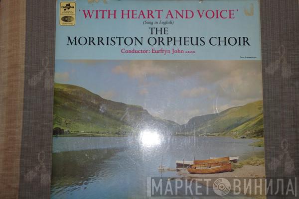 The Morriston Orpheus Choir - With Heart And Voice