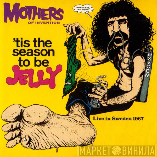  The Mothers  - 'Tis The Season To Be Jelly (Live In Sweden 1967)