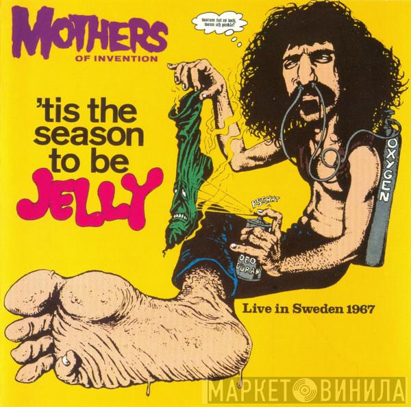  The Mothers  - 'Tis The Season To Be Jelly