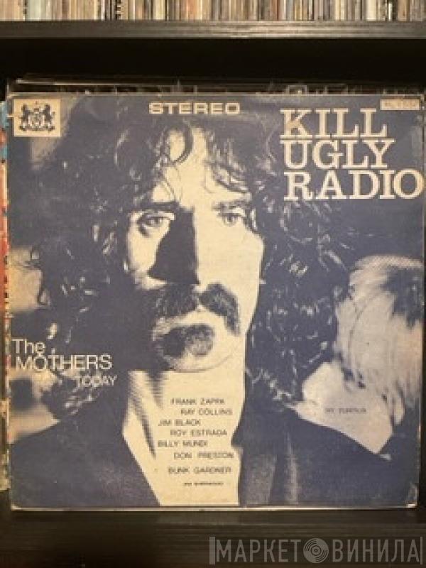  The Mothers  - Kill Ugly Radio