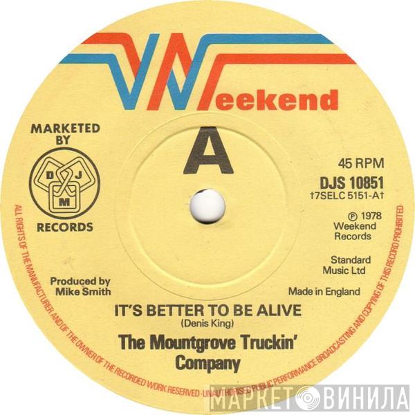 The Mountgrove Truckin' Company - It's Better To Be Alive