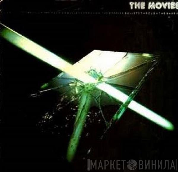  The Movies   - Bullets Through The Barrier